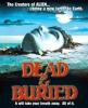 DEAD & BURIED