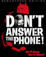 DON’T ANSWER THE PHONE!